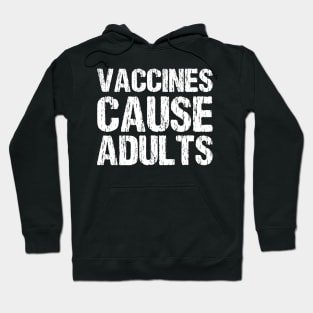 Vaccines Cause Adults Hoodie